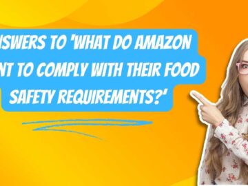 Answers to ‘What do Amazon want to comply with their food safety requirements?’